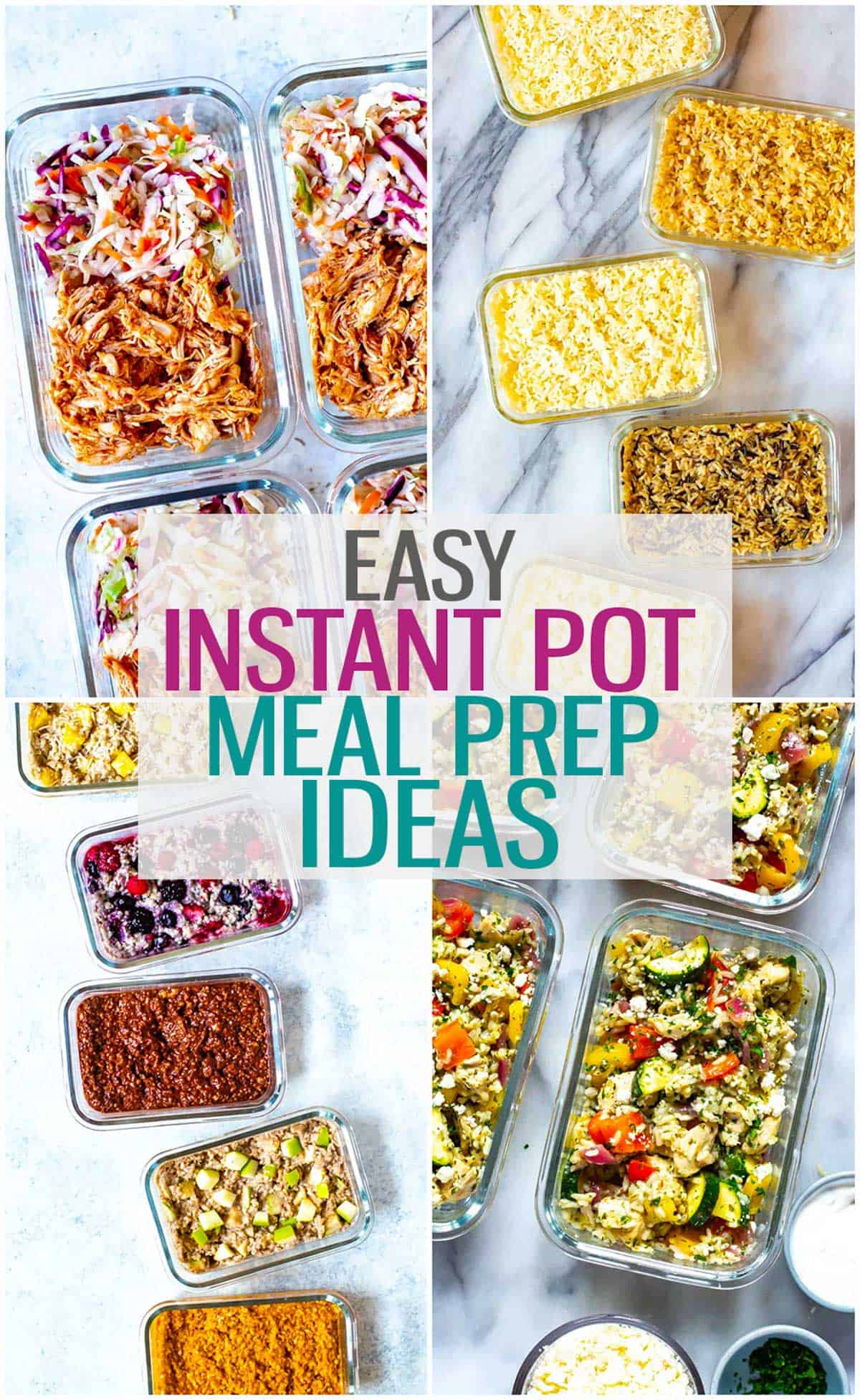 A collage of four different recipes in meal prep containers with the text "Easy Instant Pot Meal Prep Ideas" layered over top.
