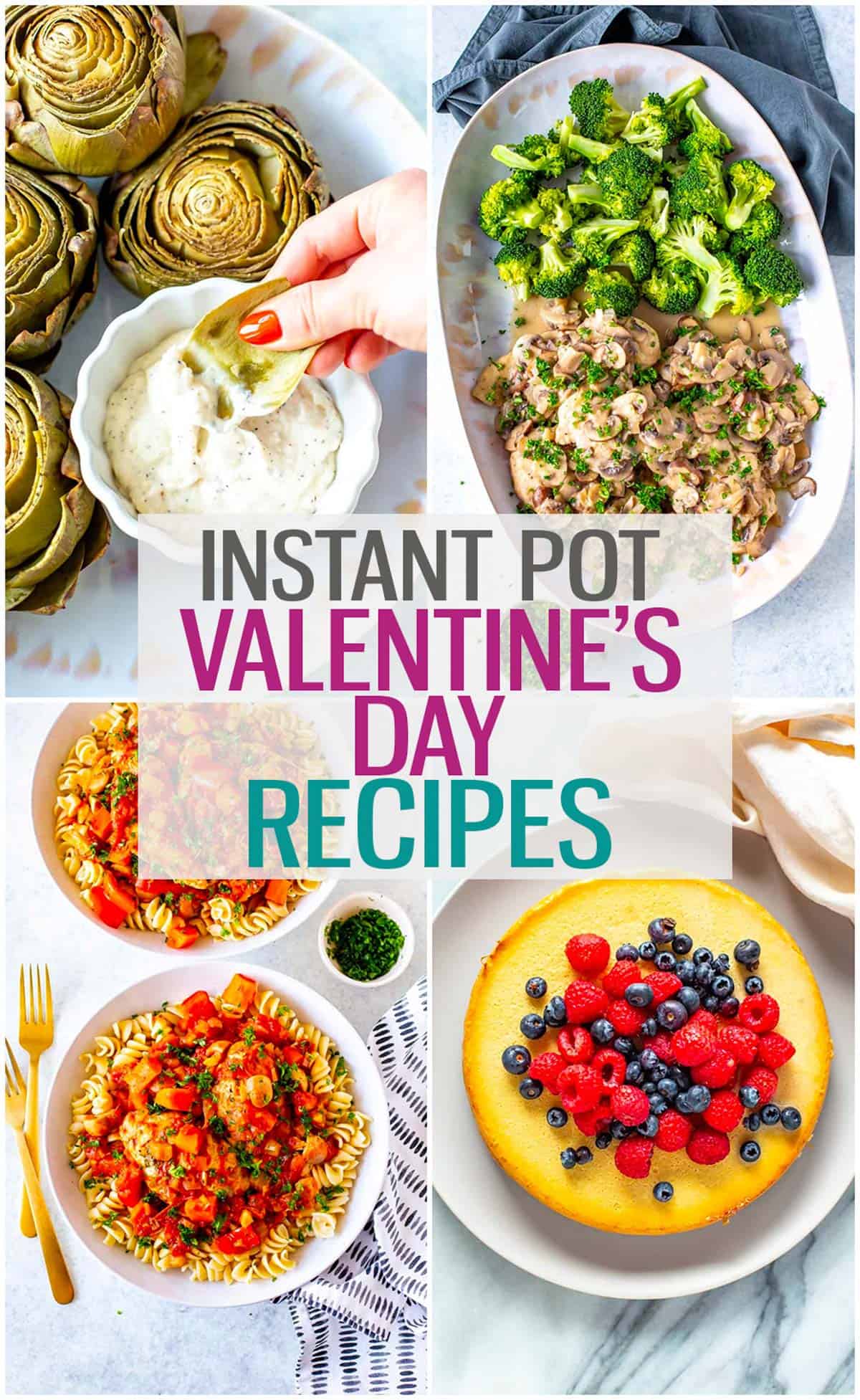 A collage of four romantic recipes with the text "Instant Pot Valentine's Day Recipes" layered over top.