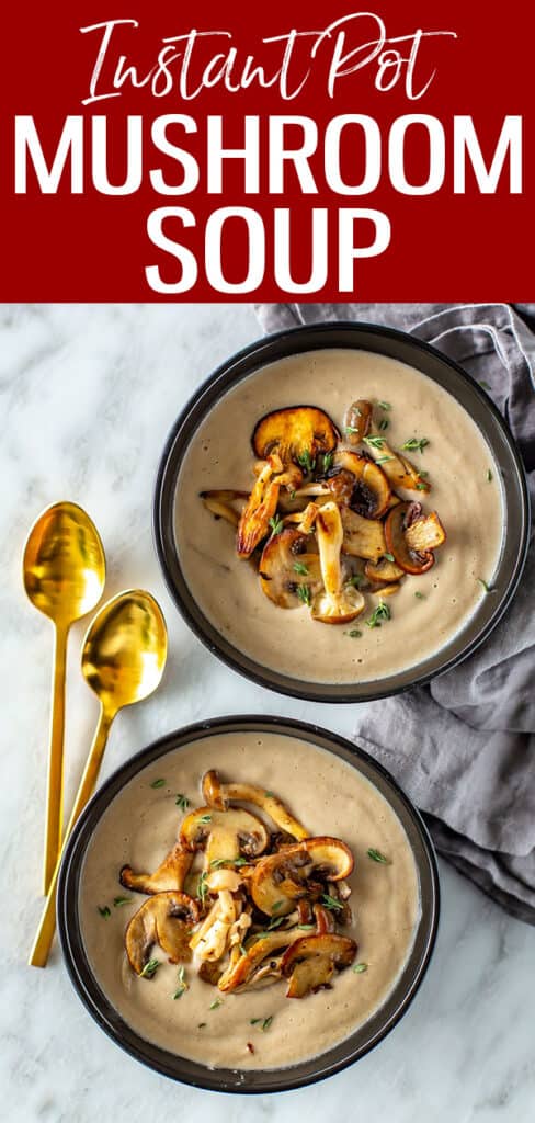This Instant Pot Creamy Mushroom Soup is a delicious and healthy vegetarian meal idea! It's made in 30 minutes with your pressure cooker. #instantpot #mushroomsoup
